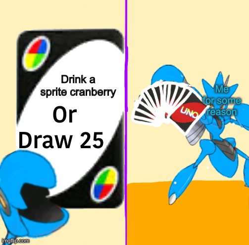 UNO Draw 25 Cards Meme Imgflip