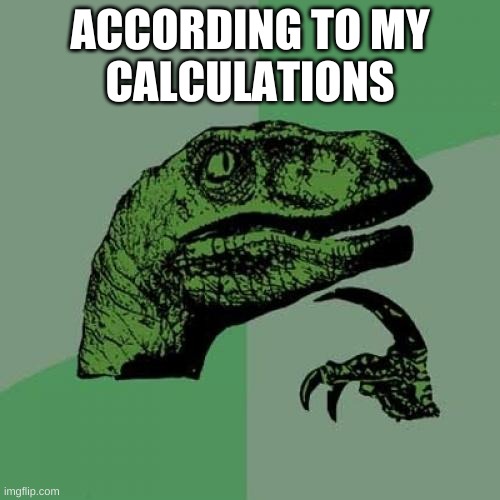 Philosoraptor Meme Imgflip