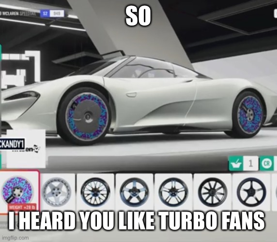 Image tagged in i heard you like turbo fans Imgflip