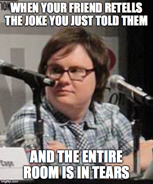 Friend Retells Joke Imgflip