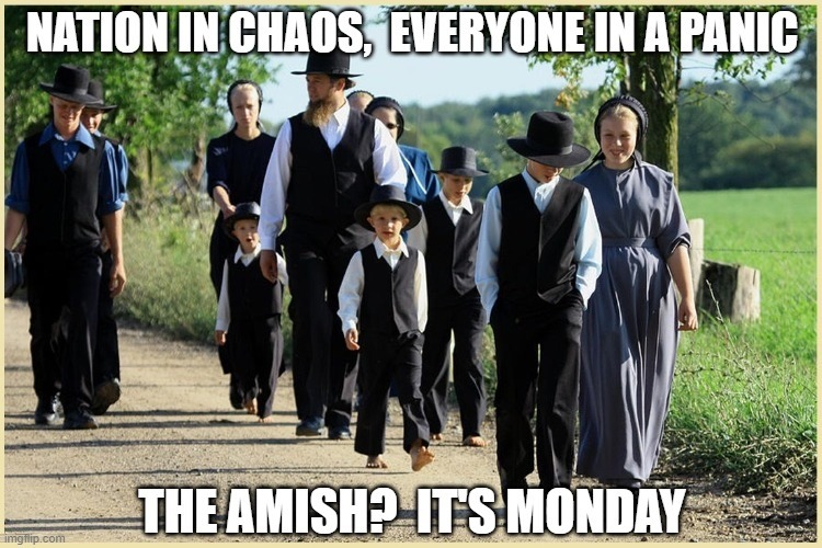 The Amish Go About Their Daily Business Imgflip