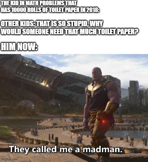 Thanos they called me a madman Imgflip