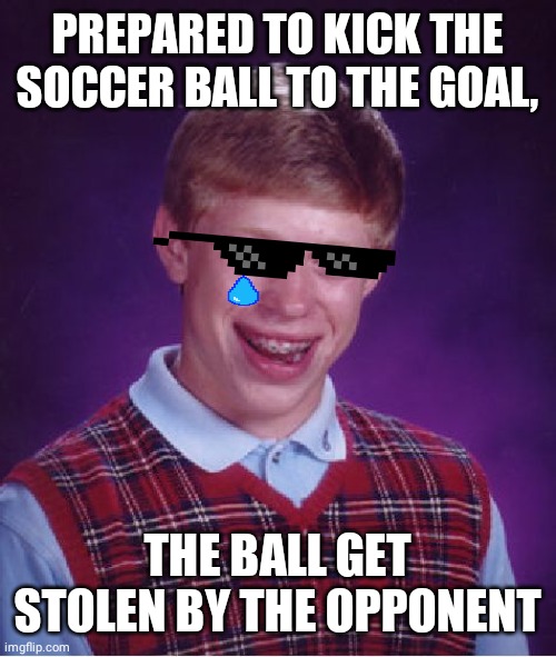 Bad Luck Brian Meme Imgflip