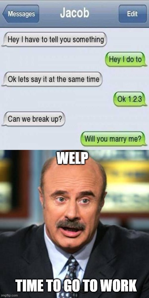 Image tagged in dr phil,memes Imgflip