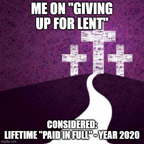 lent Memes & GIFs Imgflip