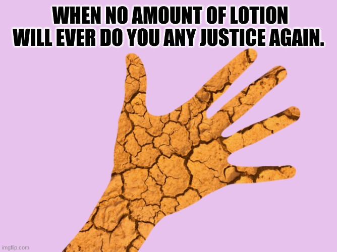 Dry & Cracked AF Imgflip