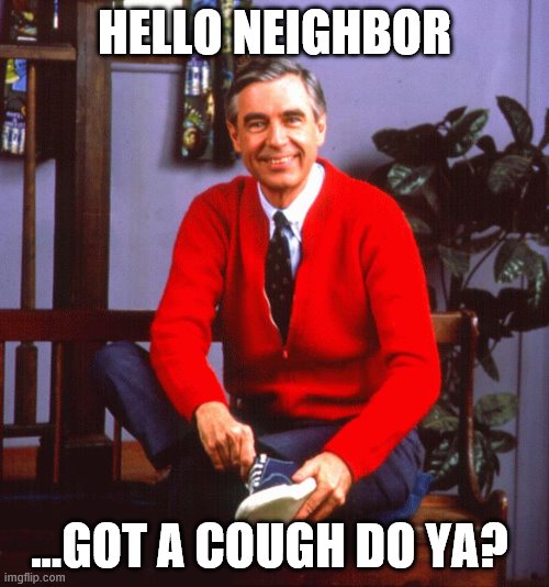 Image tagged in mr rogers covid quarantine Imgflip