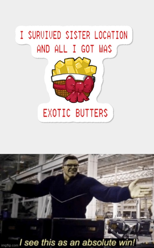 Image tagged in i see this as an absolute win,exotic butters,five