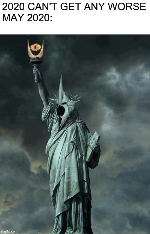 Image tagged in 2020,eye of sauron,statue of liberty Imgflip