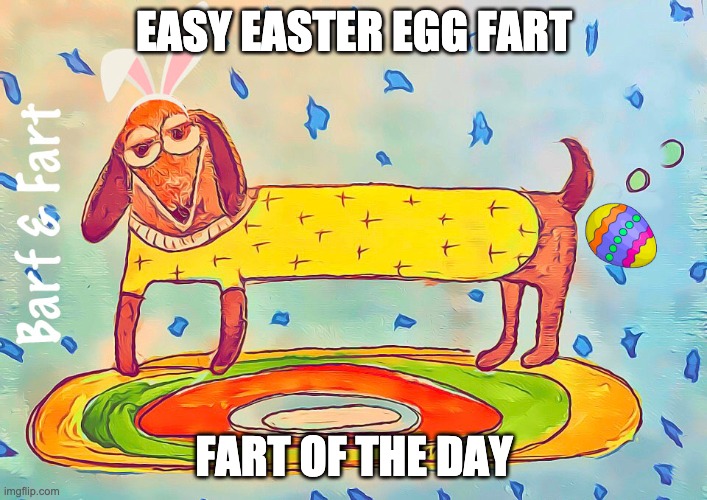 Easy Easter Egg Fart (FOTD) Imgflip