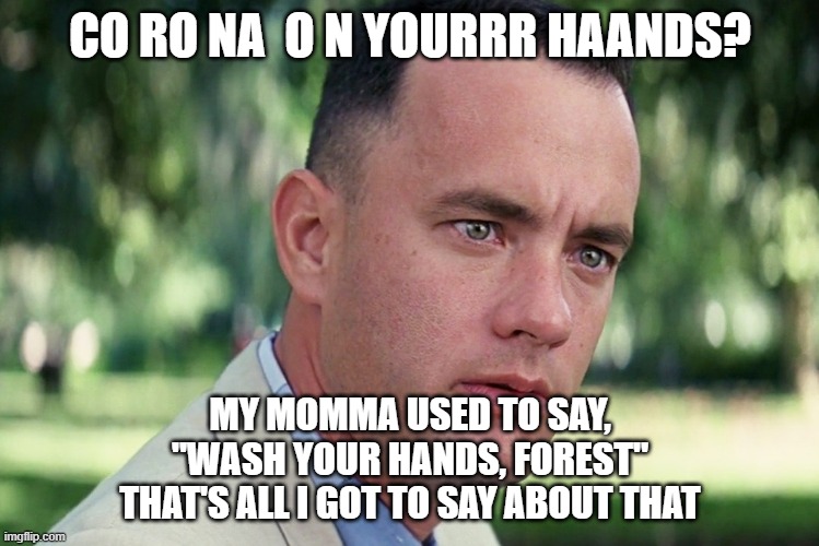 Wash your hands, Forest Imgflip