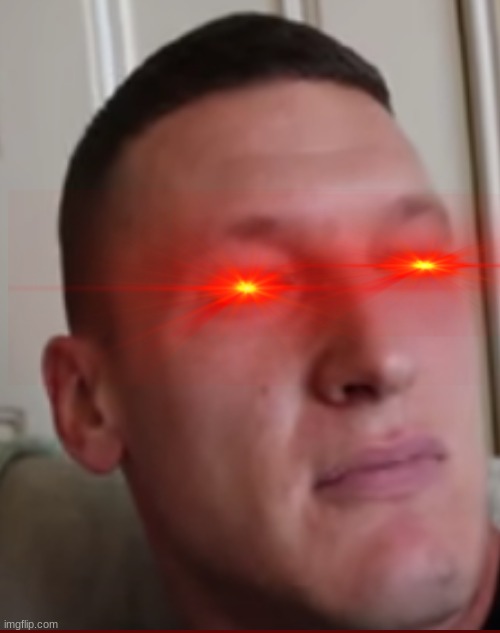 Boi u just got laserdddd Imgflip