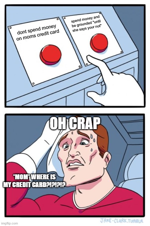 Two Buttons Meme Imgflip