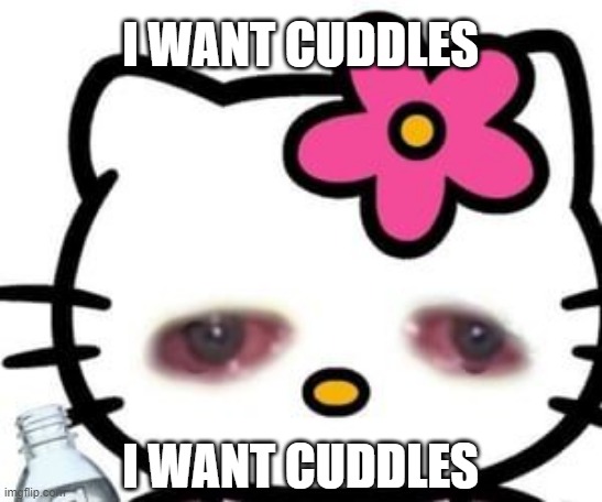 Image tagged in i want cuddles i want cuddles Imgflip