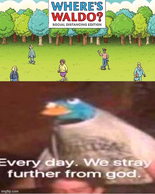 Image tagged in every day we stray further from god Imgflip