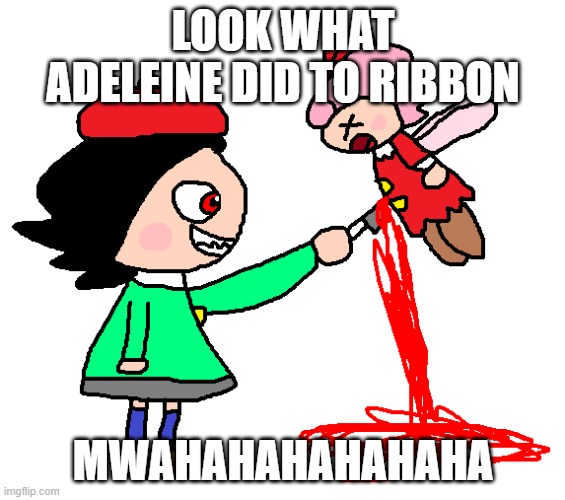 Look What Adeleine Did To Ribbon Imgflip
