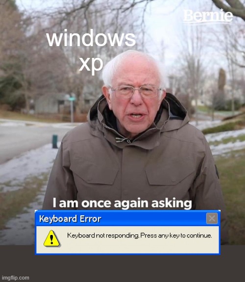 Windows Xp Error Meme at Judy Corbett blog