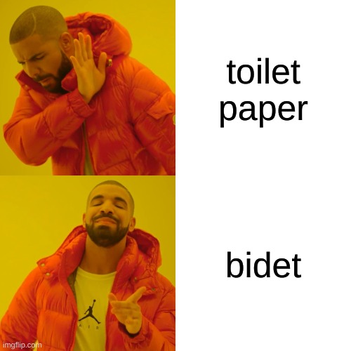 bidet = better Imgflip