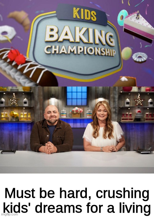 Dream crushing Imgflip