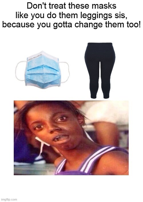 Masks Are Not Leggings Imgflip