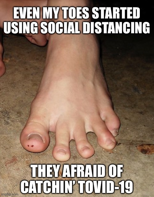 CORONAVIRUS MEMES Social Distancing Toes Imgflip