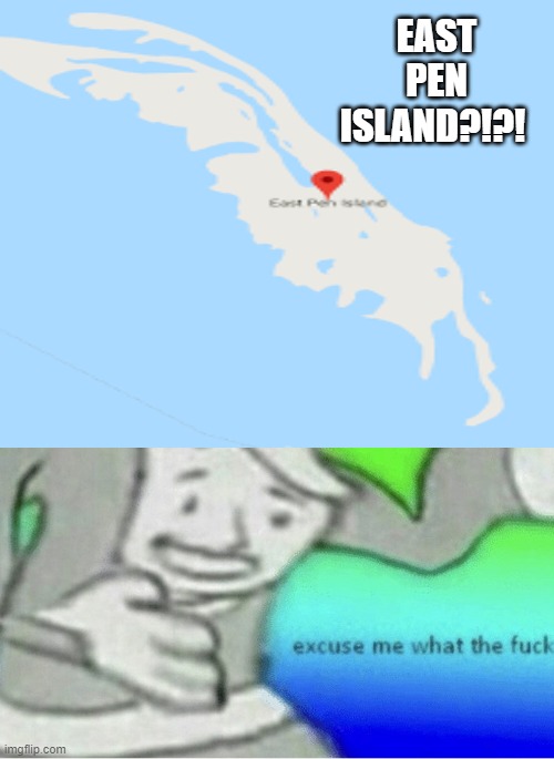 Whoever named this island did an oopsie Imgflip