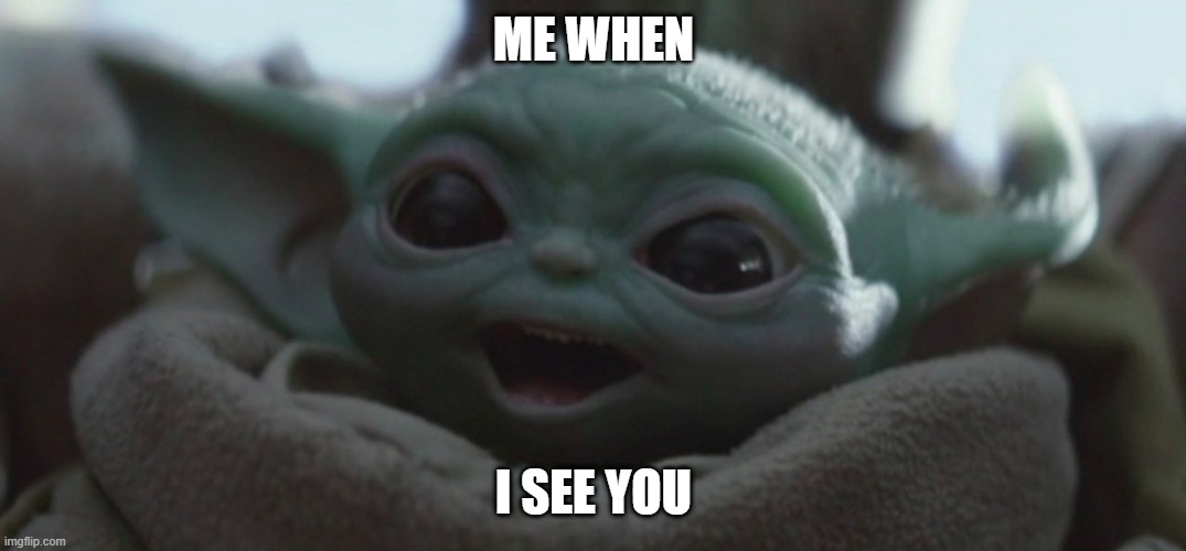Happy Baby Yoda Imgflip