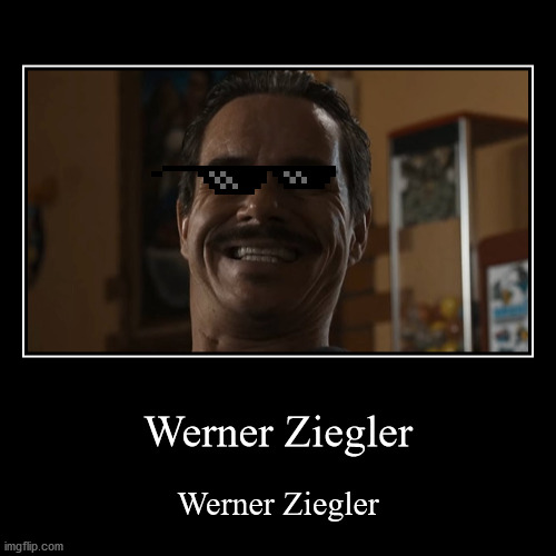 Werner Ziegler r/okbuddychicanery