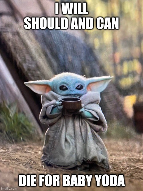 baby yoda FOREVER Imgflip