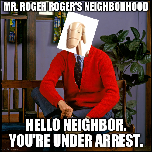 Mr. Roger Roger's Neighborhood Imgflip