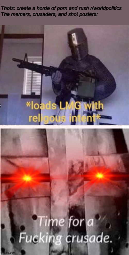 Image tagged in time for a crusade,loads lmg with religious intent