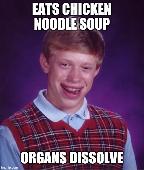 Bad Luck Brian Meme Imgflip