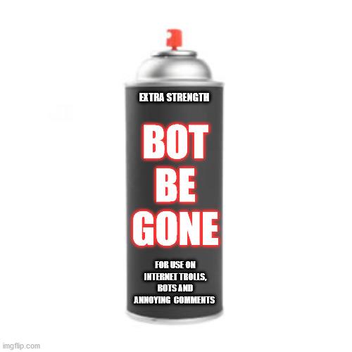 Bot Be Gone Imgflip