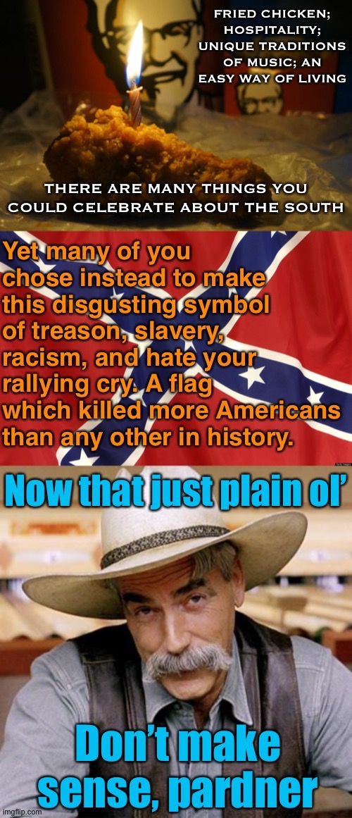 Southern culture offers many things to celebrate. The Confederate