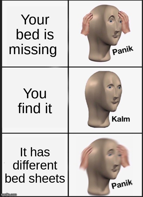 Bed gone missing Imgflip