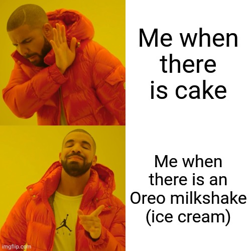 Cake and ice cream Imgflip