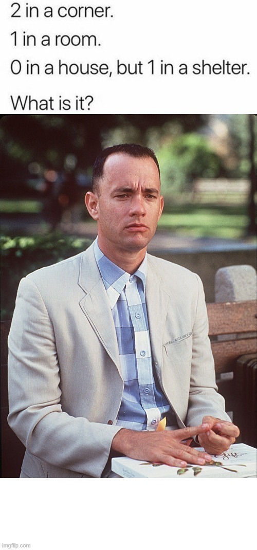 Image tagged in forrest gump riddle Imgflip