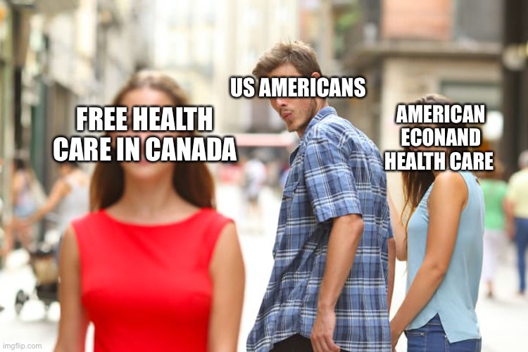 Canadian Healthcare vs. American Healthcare Imgflip