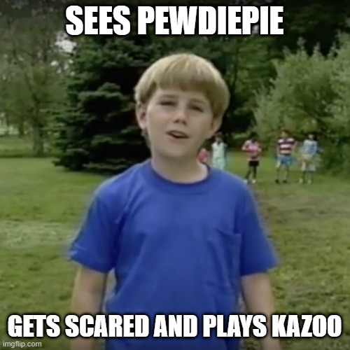 Kazoo kid wait a minute who are you Imgflip