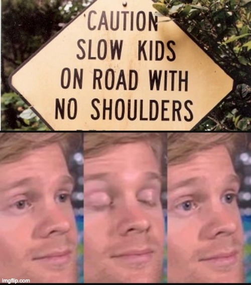 Image tagged in blinking guy Imgflip