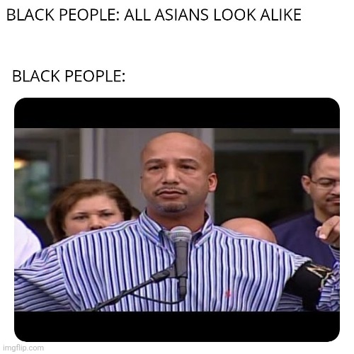 Racist black people meme Imgflip