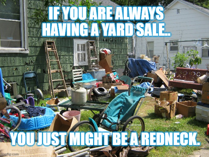 I know a couple of these yard hoarders. Imgflip