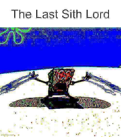 The last sith lord Imgflip