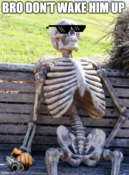 Waiting Skeleton Meme Imgflip