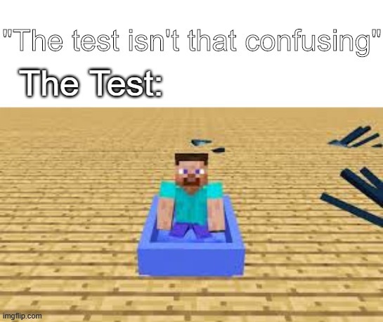 The test isn't confusing Imgflip