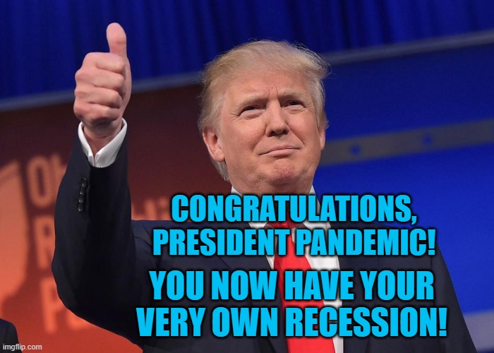 President Panndemic's Recession Imgflip