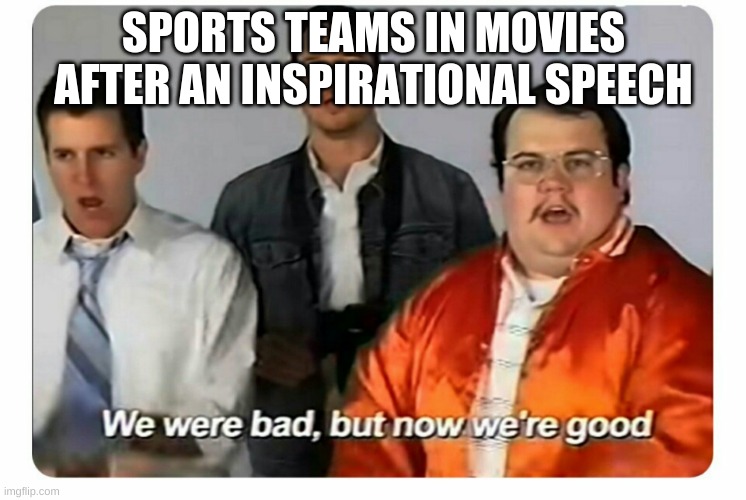 We were bad, but now we are good Imgflip