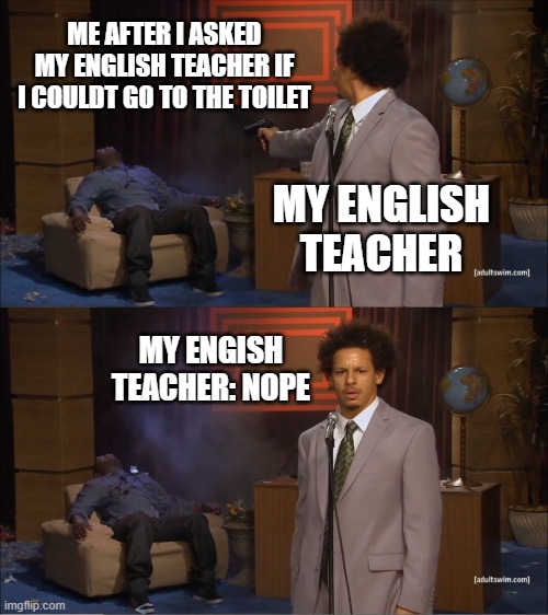 my english teacher be like Imgflip