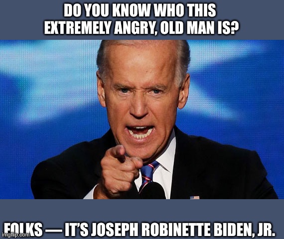 Creepy Joe — an angry and out of control old man. Not exactly Commander