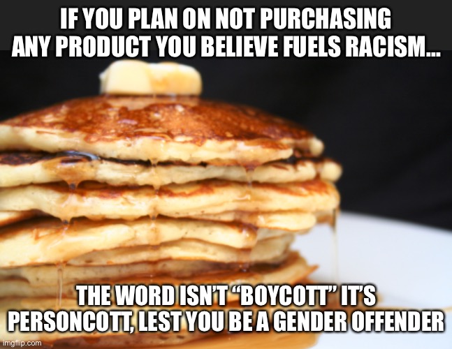 Stack of pancakes with syrup Imgflip